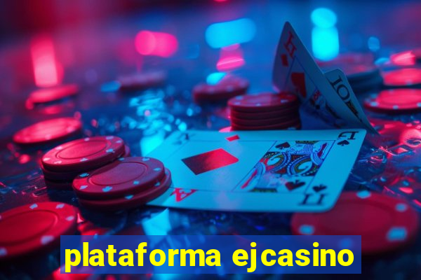 plataforma ejcasino